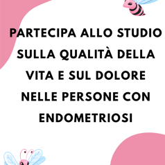 Partecipa allo studio sulla qualità della vita e sul dolore nelle persone con endometriosi